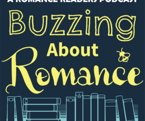 Buzzing About Romance Podcast